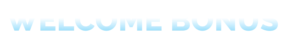 Welcome Bonus